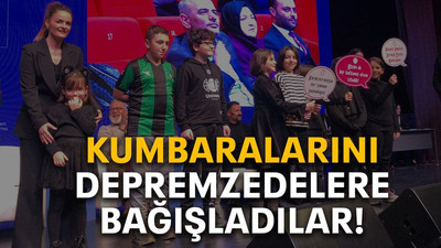 Kumbaralarını depremzedelere bağışladılar!